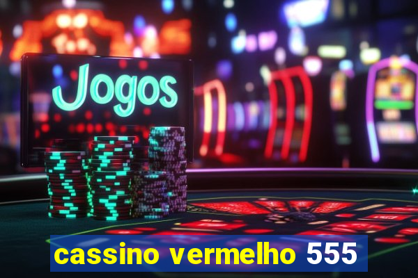 cassino vermelho 555